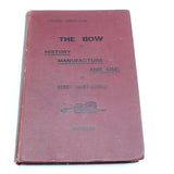 Old Violin-Making Book - The Bow, History Manufacture and Use